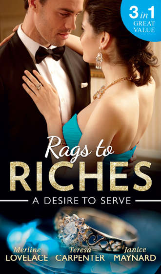 Merline  Lovelace. Rags To Riches: A Desire To Serve: The Paternity Promise / Stolen Kiss From a Prince / The Maid's Daughter