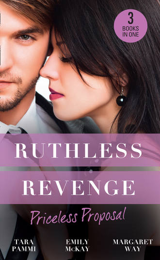 Маргарет Уэй. Ruthless Revenge: Priceless Proposal: The Sicilian's Surprise Wife / Secret Heiress, Secret Baby / Guardian to the Heiress