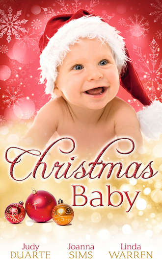 Judy  Duarte. Christmas Baby: A Baby Under the Tree / A Baby For Christmas / Her Christmas Hero