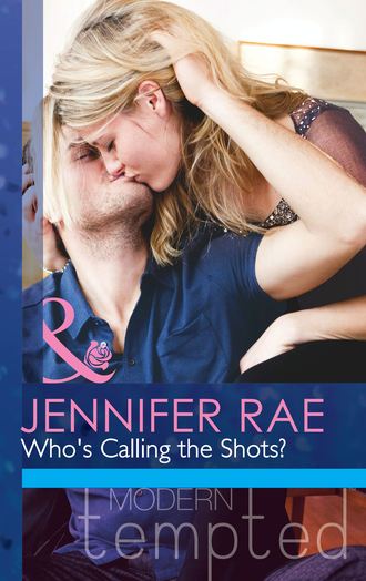 Jennifer Rae. Who's Calling The Shots?