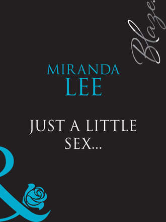 Miranda Lee. Just A Little Sex...