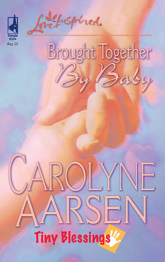 Carolyne  Aarsen. Brought Together by Baby