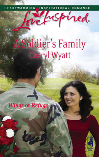 Cheryl  Wyatt. A Soldier's Family