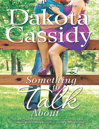 Dakota  Cassidy. Something to Talk About