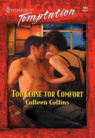 Colleen  Collins. Too Close For Comfort