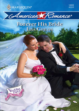Lisa  Childs. Forever His Bride