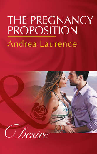 Andrea Laurence. The Pregnancy Proposition