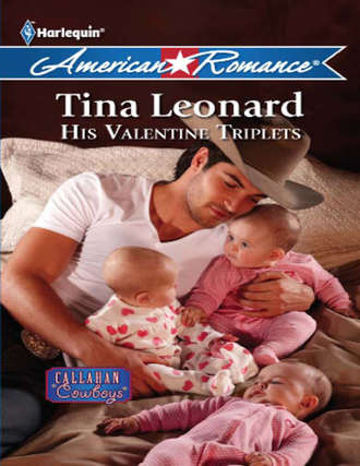 Tina  Leonard. His Valentine Triplets