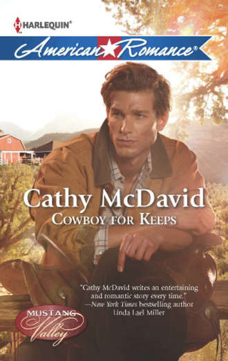 Cathy  McDavid. Cowboy for Keeps