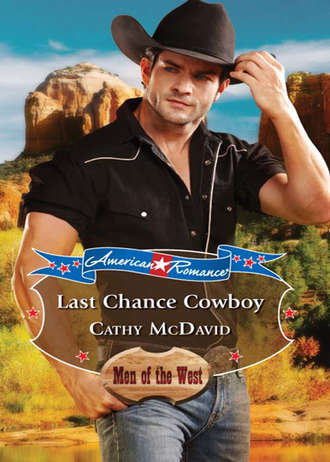 Cathy  McDavid. Last Chance Cowboy