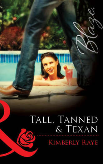 Kimberly  Raye. Tall, Tanned & Texan
