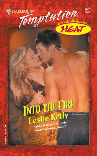 Leslie Kelly. Into the Fire
