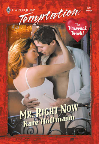 Kate  Hoffmann. Mr. Right Now