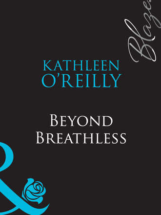 Kathleen  O'Reilly. Beyond Breathless