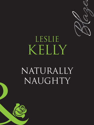 Leslie Kelly. Naturally Naughty