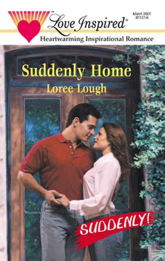 Loree  Lough. Suddenly Home