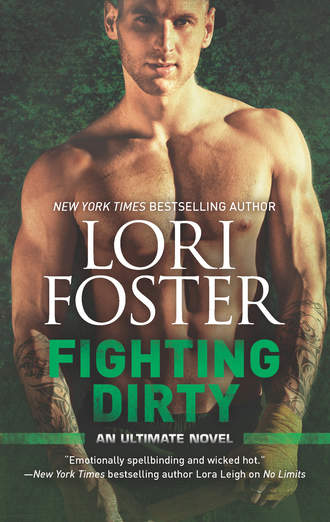 Lori Foster. Fighting Dirty