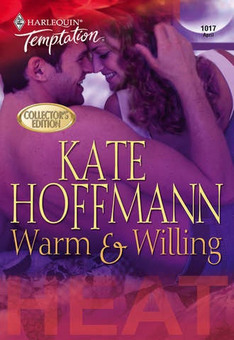 Kate  Hoffmann. Warm & Willing