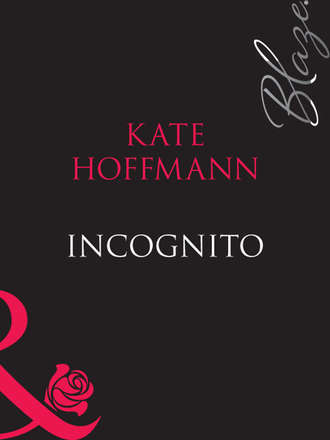 Kate  Hoffmann. Incognito