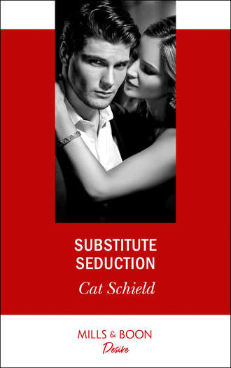 Cat Schield. Substitute Seduction