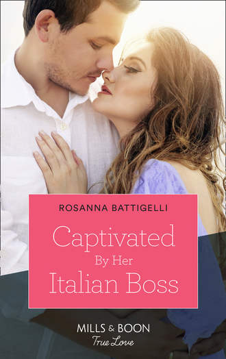 Rosanna  Battigelli. Captivated By Her Italian Boss