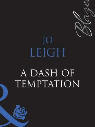 Jo Leigh. A Dash of Temptation