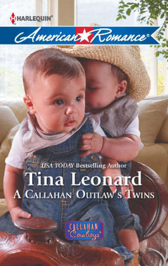 Tina  Leonard. A Callahan Outlaw's Twins