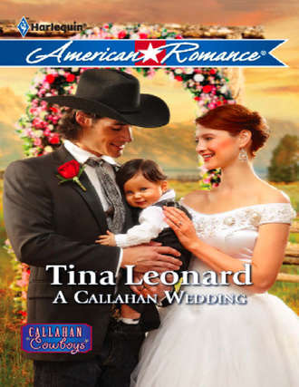 Tina  Leonard. A Callahan Wedding