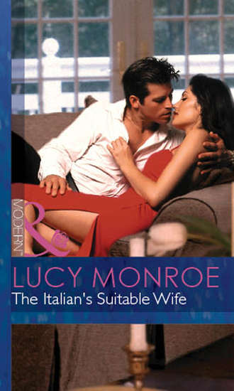 Люси Монро. The Italian's Suitable Wife