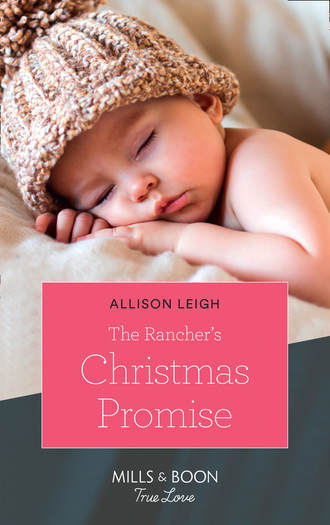 Allison  Leigh. The Rancher's Christmas Promise