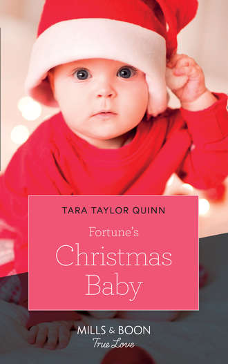 Tara Quinn Taylor. Fortune's Christmas Baby
