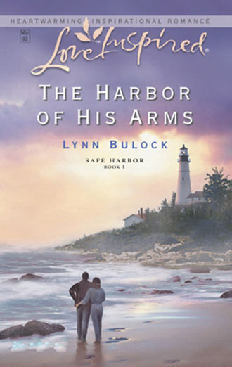 Lynn  Bulock. The Harbor of His Arms