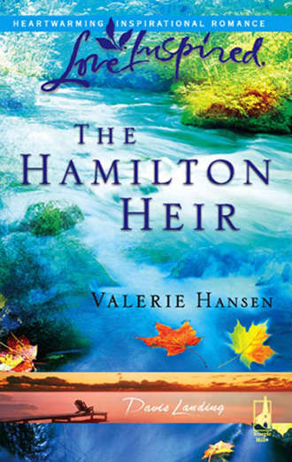 Valerie  Hansen. The Hamilton Heir