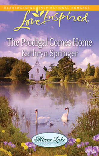 Kathryn  Springer. The Prodigal Comes Home