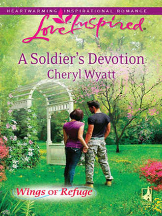 Cheryl  Wyatt. A Soldier's Devotion