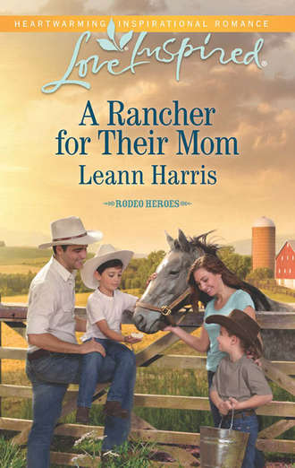 Leann  Harris. A Rancher for their Mom