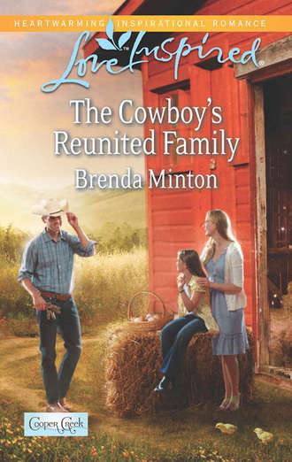 Brenda  Minton. The Cowboy's Reunited Family