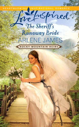 Arlene  James. The Sheriff's Runaway Bride
