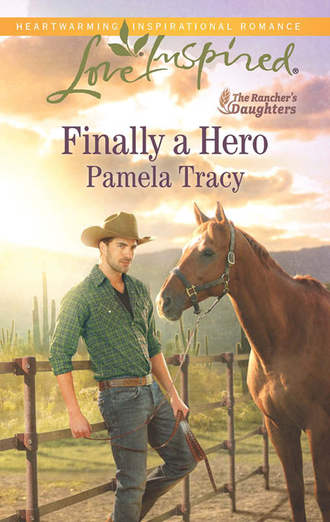 Pamela  Tracy. Finally a Hero