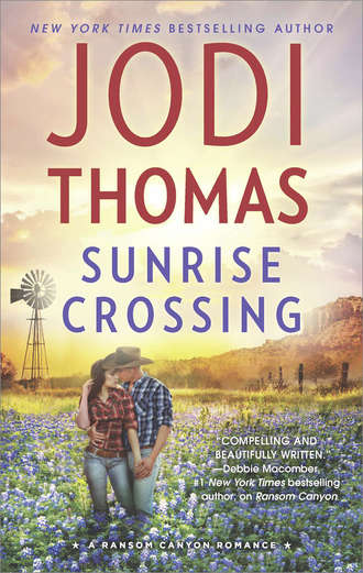 Jodi  Thomas. Sunrise Crossing
