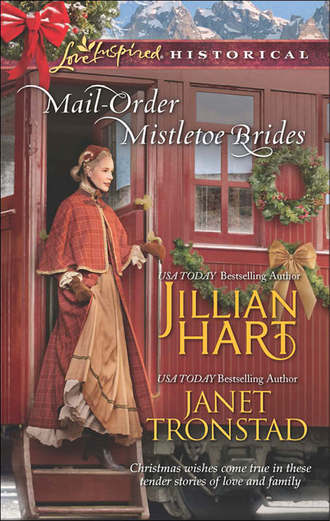 Janet  Tronstad. Mail-Order Mistletoe Brides: Christmas Hearts / Mistletoe Kiss in Dry Creek