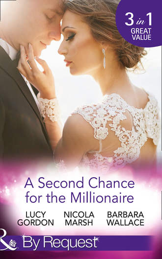 Nicola Marsh. A Second Chance For The Millionaire: Rescued by the Brooding Tycoon / Who Wants To Marry a Millionaire? / The Billionaire's Fair Lady