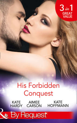 Kate  Hoffmann. His Forbidden Conquest: A Moment on the Lips / The Best Mistake of Her Life / Not Just Friends