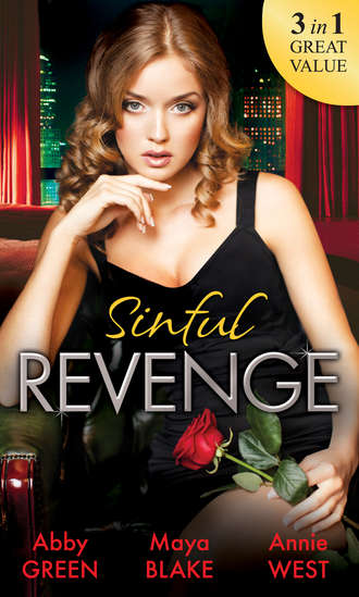 Annie West. Sinful Revenge: Exquisite Revenge / The Sinful Art of Revenge / Undone by His Touch