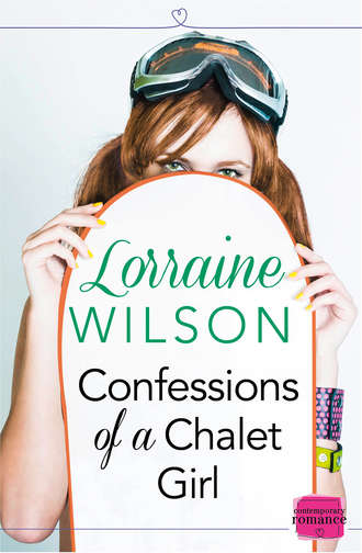 Lorraine  Wilson. Confessions of a Chalet Girl: