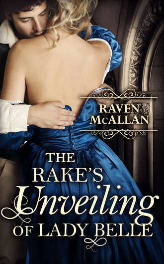 Raven  McAllan. The Rake's Unveiling Of Lady Belle
