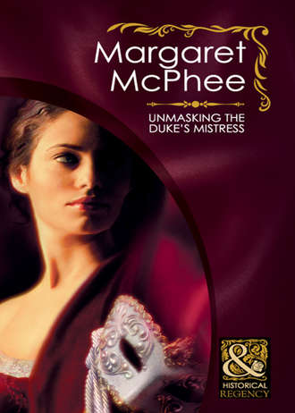 Margaret  McPhee. Unmasking the Duke's Mistress