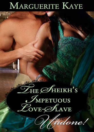 Marguerite Kaye. The Sheikh's Impetuous Love-Slave