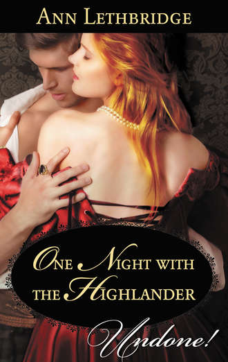 Ann Lethbridge. One Night with the Highlander