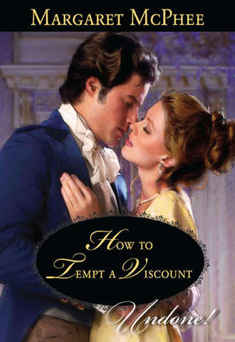Margaret  McPhee. How to Tempt a Viscount